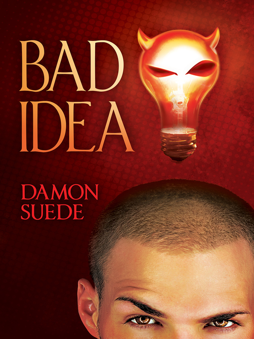 Title details for Bad Idea by Damon Suede - Available